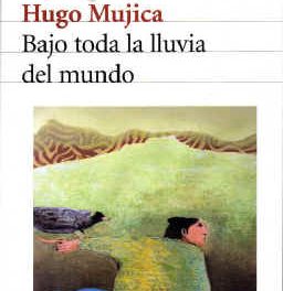 Bajo toda la lluvia del mundo de Hugo Mujica