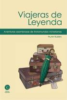 “Viajeras de leyenda”: Una antología inédita de las grandes viajeras victorianas