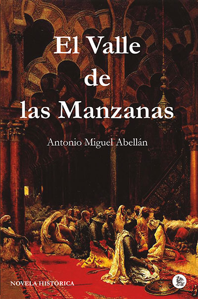 El Valle de las Manzanas, nueva novela histórica de Antonio Miguel Abellán